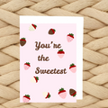 You’re The Sweetest Greeting Card